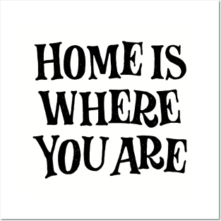 Home is where you are! (black) Posters and Art